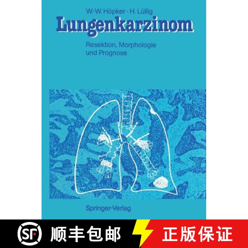【3-4周达】Lungenkarzinom: Resektion, Morphologie Und Prognose [9783642715303]