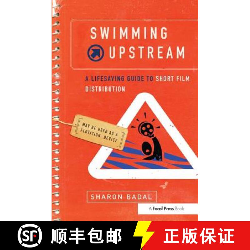 【4周达】Swimming Upstream: A Lifesaving Guide to Short Film Distribution: A Lifesaving Guide to Shor... [9781138142404]