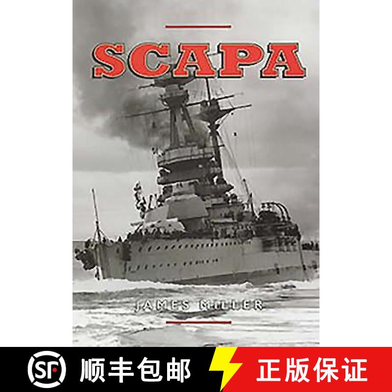【3-4周达】Scapa: Britain's Famous Wartime Naval Base [9781843410058]