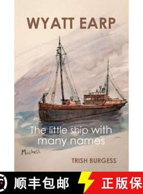 【3-4周达】Wyatt Earp: The little ship with many names [9781925826937]
