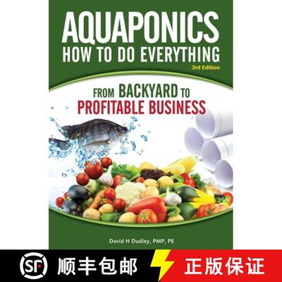 【3-4周达】Aquaponics How to do Everything: from BACKYARD to PROFITABLE BUSINESS [9781684890347]