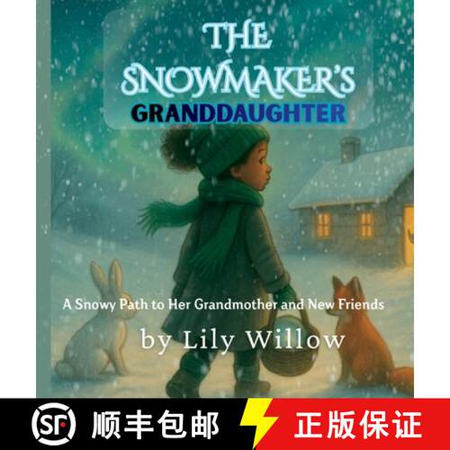 【3-4周达】精装 The Snowmaker's Granddaughter: A Snowy Path to Her Grandmother and New Friends [9781069821867]