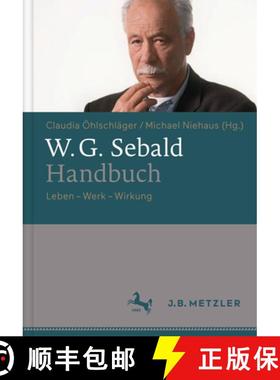 【3-4周达】W.G. Sebald-Handbuch: Leben - Werk - Wirkung [9783476025623]