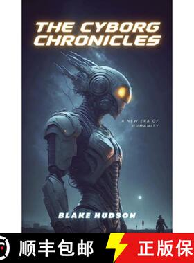 预订 The Cyborg Chronicles: A New Era of Humanity [9781088225820]
