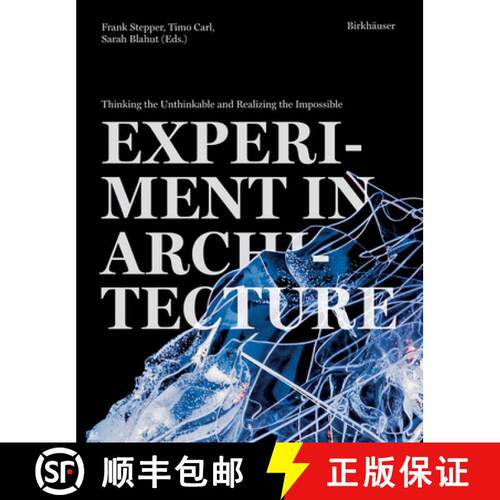 【3-4周达】Experiment in Architecture – Thinking the Unthinkable and Realizing the Impossible [9783035626223]