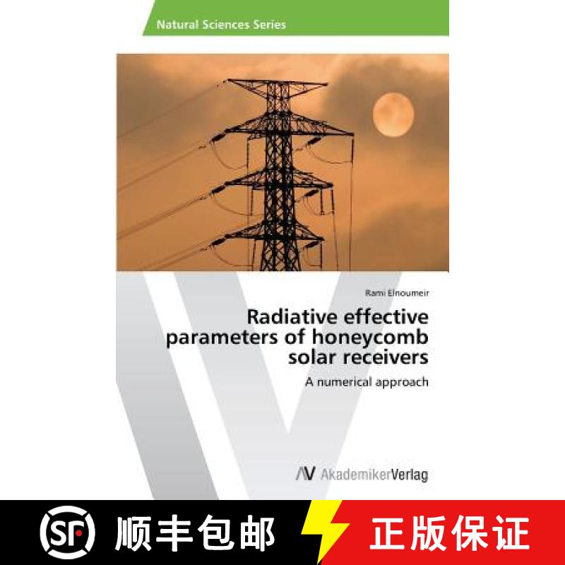 预订 Radiative effective parameters of honeycomb solar receivers [9783639644845]