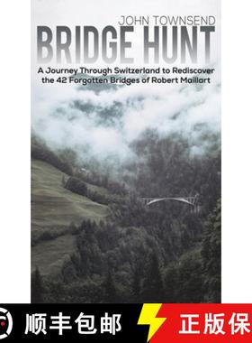 【3-4周达】Bridge Hunt: A Journey Through Switzerland to Rediscover the 42 Forgotten Bridges of Rober... [9781398451179]