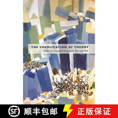 【2-3周达】The Creolization of Theory [9780822348467]