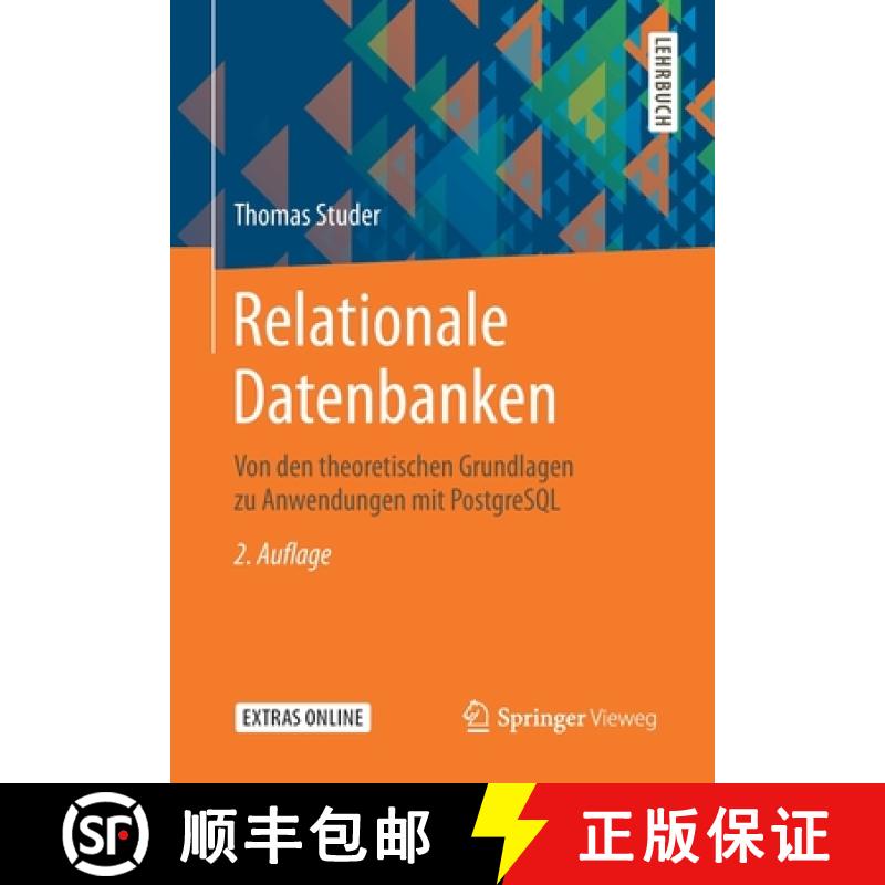 【4周达】Relationale Datenbanken : Von den theoretischen Grundlagen zu Anwendungen mit PostgreSQL [9783662589755]