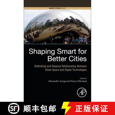 【3-4周达】Shaping Smart for Better Cities: Rethinking and Shaping Relationships between Urban Space ... [9780128186367]