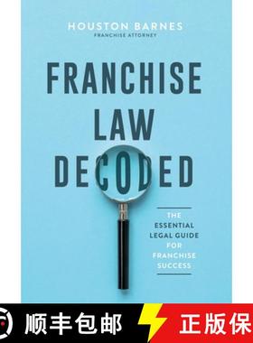 预订 Franchise Law Decoded: The Essential Legal Guide For Franchise Success [9798991641807]
