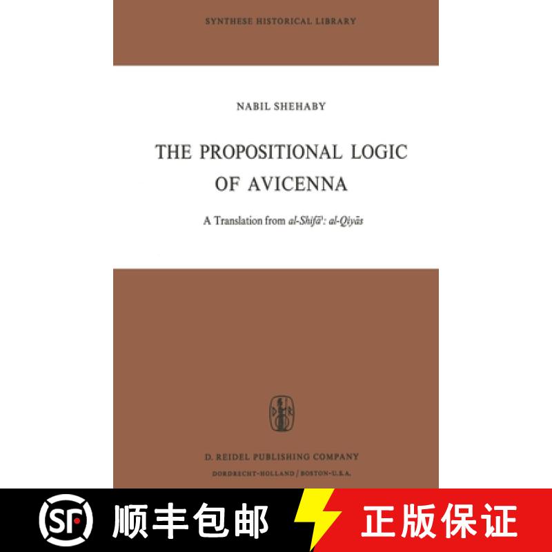 【3-4周达】The Propositional Logic of Avicenna: A Translation from Al-Shifāʾ Al-Qiyās ... [9789401026260]