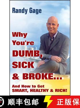 【3-4周达】Why You'Re Dumb, Sick, And Broke...And How To Get Smart, Healthy, And Rich! [Wiley经管] [9780470049310]