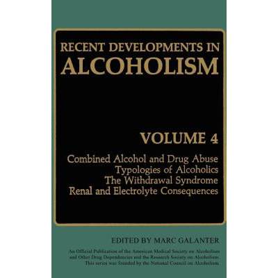 【4周达】Recent Developments in Alcoholism: Combined Alcohol and Drug Abuse Typologies of Alcoholics ... [9780306421709]