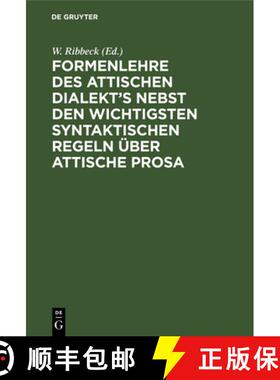 【3-4周达】精装 Formenlehre Des Attischen Dialekt's Nebst Den Wichtigsten Syntaktischen Regeln Über ... [9783112679876]
