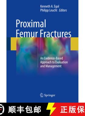 【3-4周达】Proximal Femur Fractures: An Evidence-Based Approach to Evaluation and Management [9783319649023]