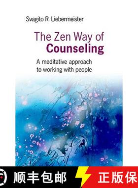 【3-4周达】Zen Way of Counseling, The – A meditative approach to working with people: A Meditative A... [9781846942365]