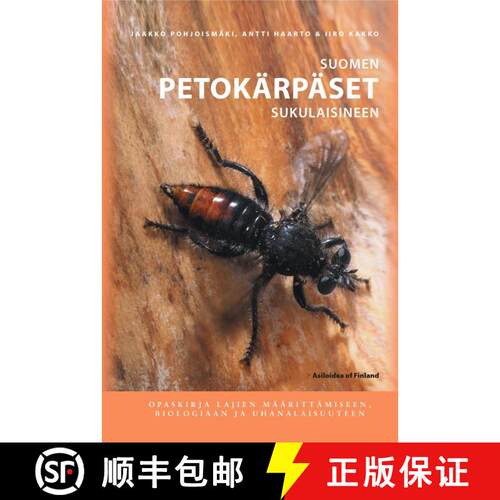 预订 精装 Suomen Petokärpäset Sukulaisineen: Opaskirja Lajien Määrittämiseen, Biologiaan ja Uhan... [9789526850443]