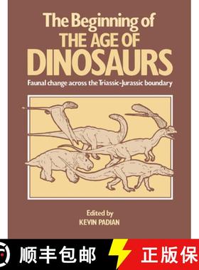 【3-4周达】The Beginning of the Age of Dinosaurs: Faunal Change Across the Triassic-Jurassic Boundary [9780521367790]