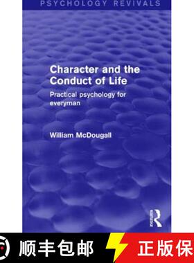 【3-4周达】精装 Character and the Conduct of Life (Psychology Revivals): Practical Psychology for Eve... [9781138906426]