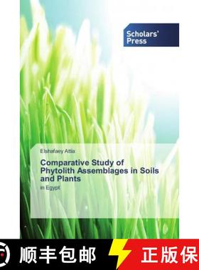 预订 Comparative Study of Phytolith Assemblages in Soils and Plants [9786202311984]