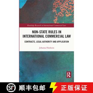【3-4周达】Non-State Rules in International Commercial Law: Contracts, Legal Authority and Application [9780367740818]