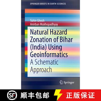 【3-4周达】Natural Hazard Zonation of Bihar (India) Using Geoinformatics : A Schematic Approach [9783319044378]