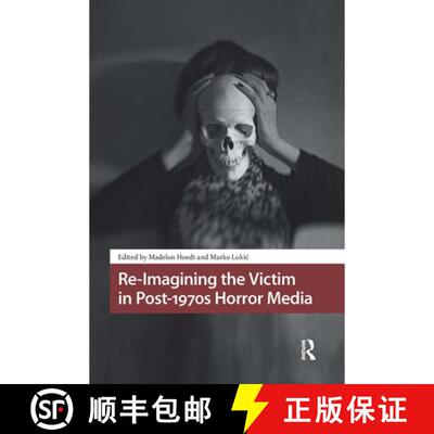 【3-4周达】Re-Imagining the Victim in Post-1970s Horror Media [9781041185079]