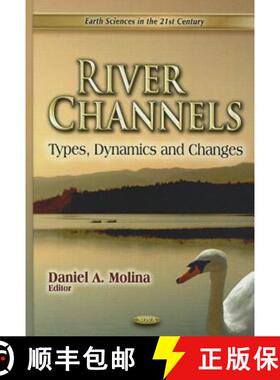 【3-4周达】River Channels: Types, Dynamics and Changes: Earth Sciences in the 21st Century [9781613241486]