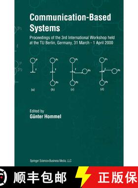 【3-4周达】Communication-Based Systems : Proceeding of the 3rd International Workshop held at the TU ... [9780792361732]