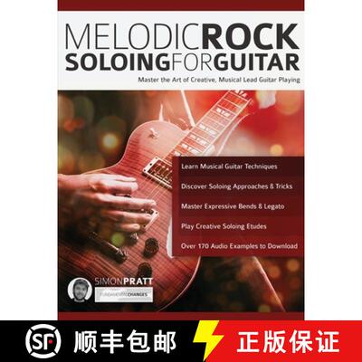 【3-4周达】Melodic Rock Soloing for Guitar: Master the Art of Creative, Musical, Lead Guitar Playing [9781910403365]