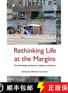 【3-4周达】Rethinking Life at the Margins: The Assemblage of Contexts, Subjects, and Politics [9781138546912]