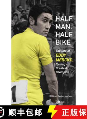 预订 Half Man, Half Bike: The Life of Eddy Merckx, Cycling's Greatest Champion [9781613747261]