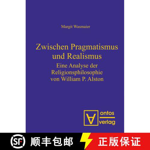 【3-4周达】精装 Zwischen Pragmatismus und Realismus – Eine Analyse der Religionsphilosophie von Will... [9783110320961]
