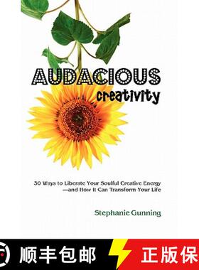 【3-4周达】Audacious Creativity: 30 Ways to Liberate Your Soulful Creative Energy--And How It Can Tra... [9780615234885]