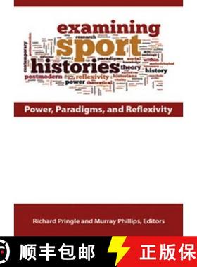 【3-4周达】Examining Sport Histories: Power, Paradigms & Reflexivity [9781935412373]