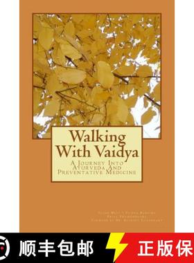预订 Walking With Vaidya - A Journey Into Ayurveda and Preventative Medicine [9780985978600]