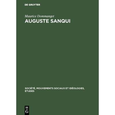 预订 Auguste Sanqui : Des Origines   La R volution de 1848. Premiers Combats Et Premi res Prisons [9783111033358]