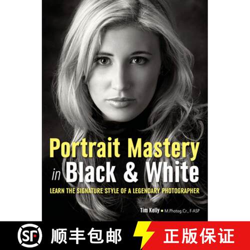 【3-4周达】Portrait Mastery In Black & White: Learn the Signature Style of an Award-Winning Photographer [9781608958436]