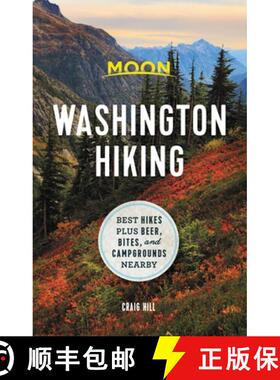 【3-4周达】Moon Washington Hiking (First Edition): Best Hikes plus Beer, Bites, and Campgrounds Nearby [9781640495074]