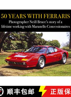 【3-4周达】50 Years with Ferraris: Photographer Neill Bruce's Story of a Lifetime Working with Marane... [9781910505823]