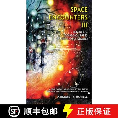 【3-4周达】Space Encounters III - Inserting Consciousness into Collisions: A True Fantasy Adventure b... [9798987106143]