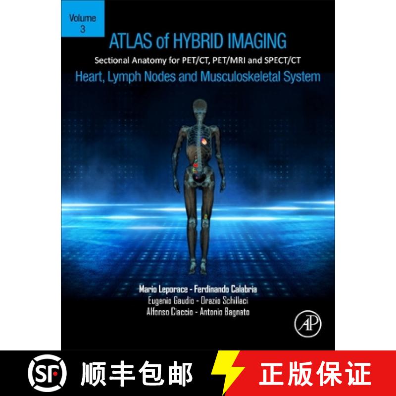 【3-4周达】Atlas of Hybrid Imaging Sectional Anatomy for PET/CT, PET/MRI and SPECT/CT Vol. 3: Heart, ... [9780443188183]