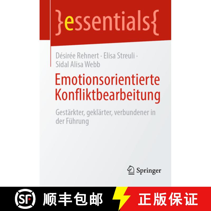 【3-4周达】Emotionsorientierte Konfliktbearbeitung: Gestärkter, Geklärter, Verbundener in Der Führung [9783662700013]