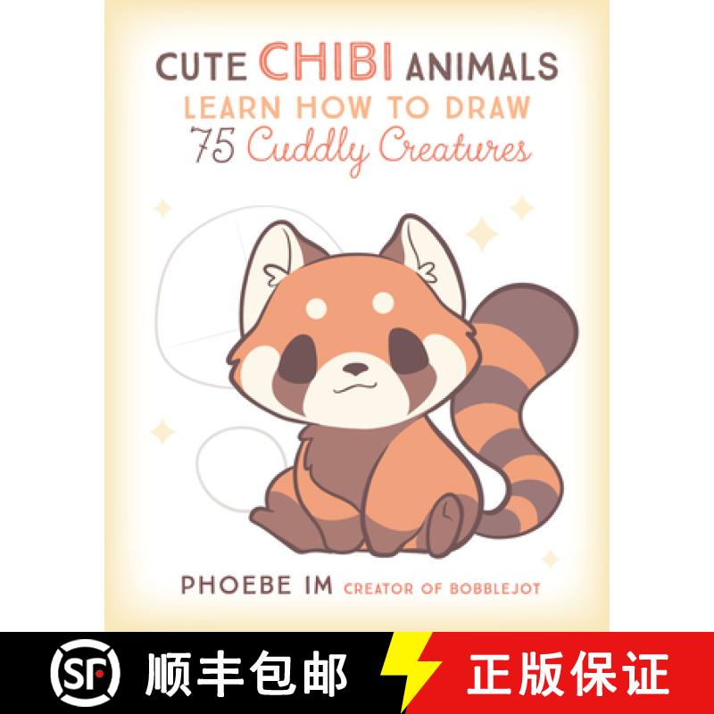 【3-4周达】Cute Chibi Animals: Learn How to Draw 75 Cuddly Creatures [9781631067297]
