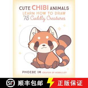【3-4周达】Cute Chibi Animals: Learn How to Draw 75 Cuddly Creatures [9781631067297]