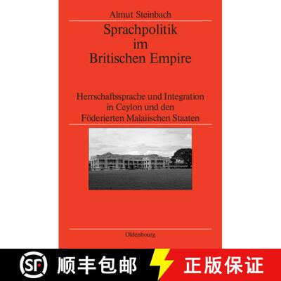 【3-4周达】精装 Sprachpolitik im Britischen Empire – Herrschaftssprache und Integration in Ceylon un... [9783486590432]