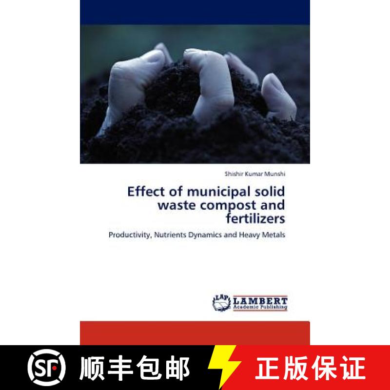预订 Effect of municipal solid waste compost and fertilizers [9783848422395]