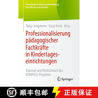 【3-4周达】Professionalisierung pädagogischer Fachkräfte in Kindertageseinrichtungen : Konzept und ... [9783658102692]