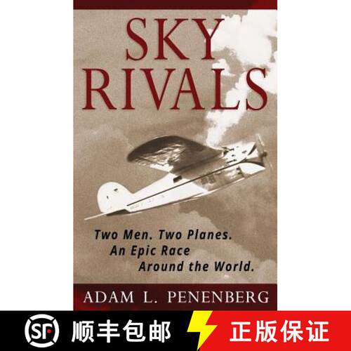【3-4周达】Sky Rivals: Two Men. Two Planes. An Epic Race Around the World. [9781938757198]
